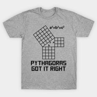 Pythagoras Got It Right T-Shirt